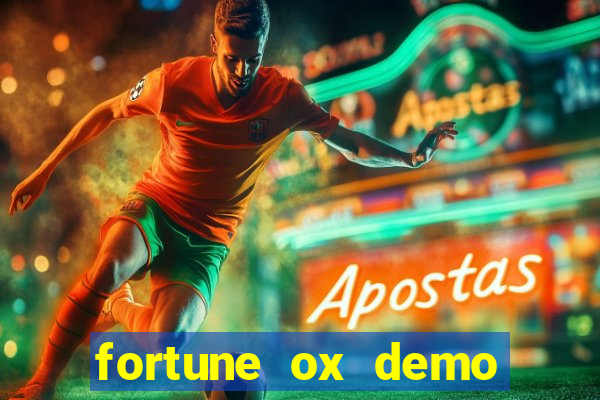 fortune ox demo dinheiro infinito